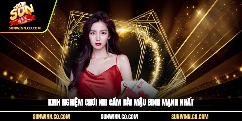 Kinh nghiệm chơi khi cầm bài Mậu Binh mạnh nhất